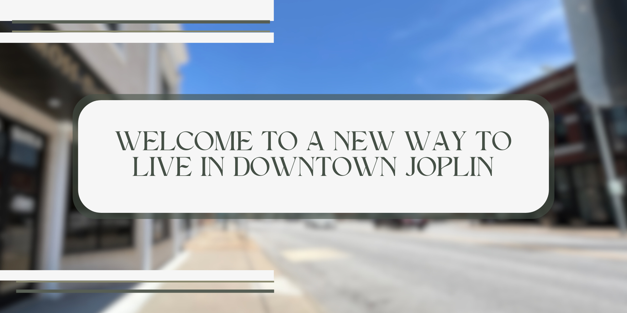 Welcome to A New Way to Live in Downtown Joplin