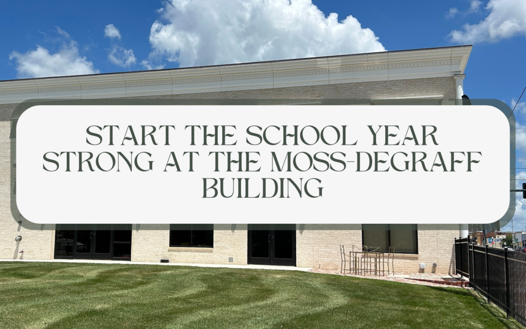Start the School Year Strong at The Moss-DeGraff Building