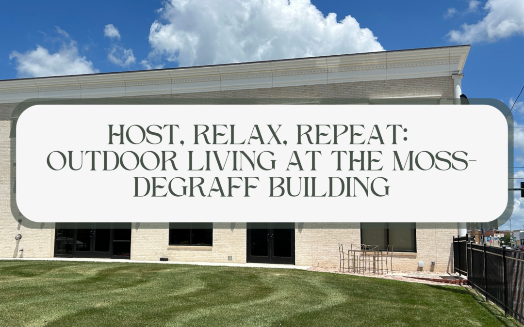 Host, Relax, Repeat: Outdoor Living at The Moss-DeGraff Building